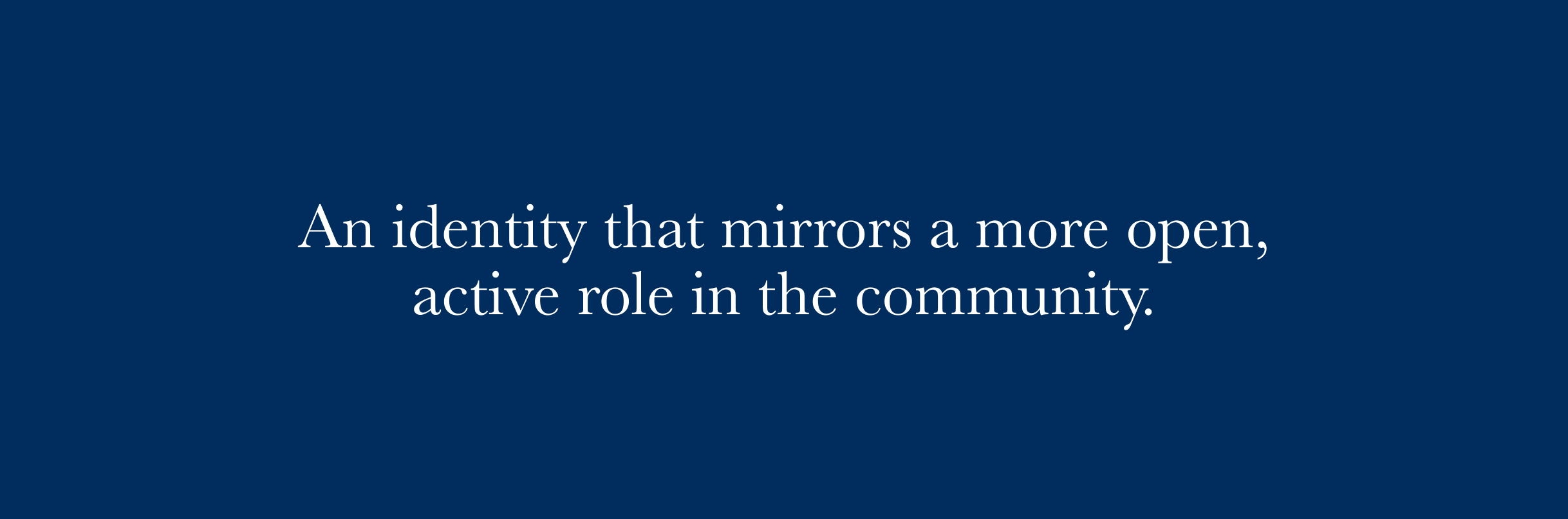 RML-Callout White text on a blue background reads "An identity that mirrors a more open, active role in the community."